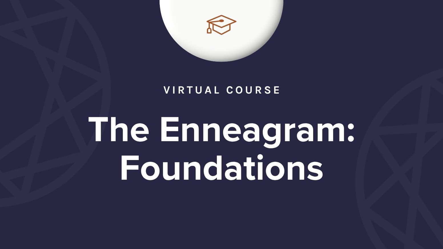 NEW! The Enneagram Foundations Course
