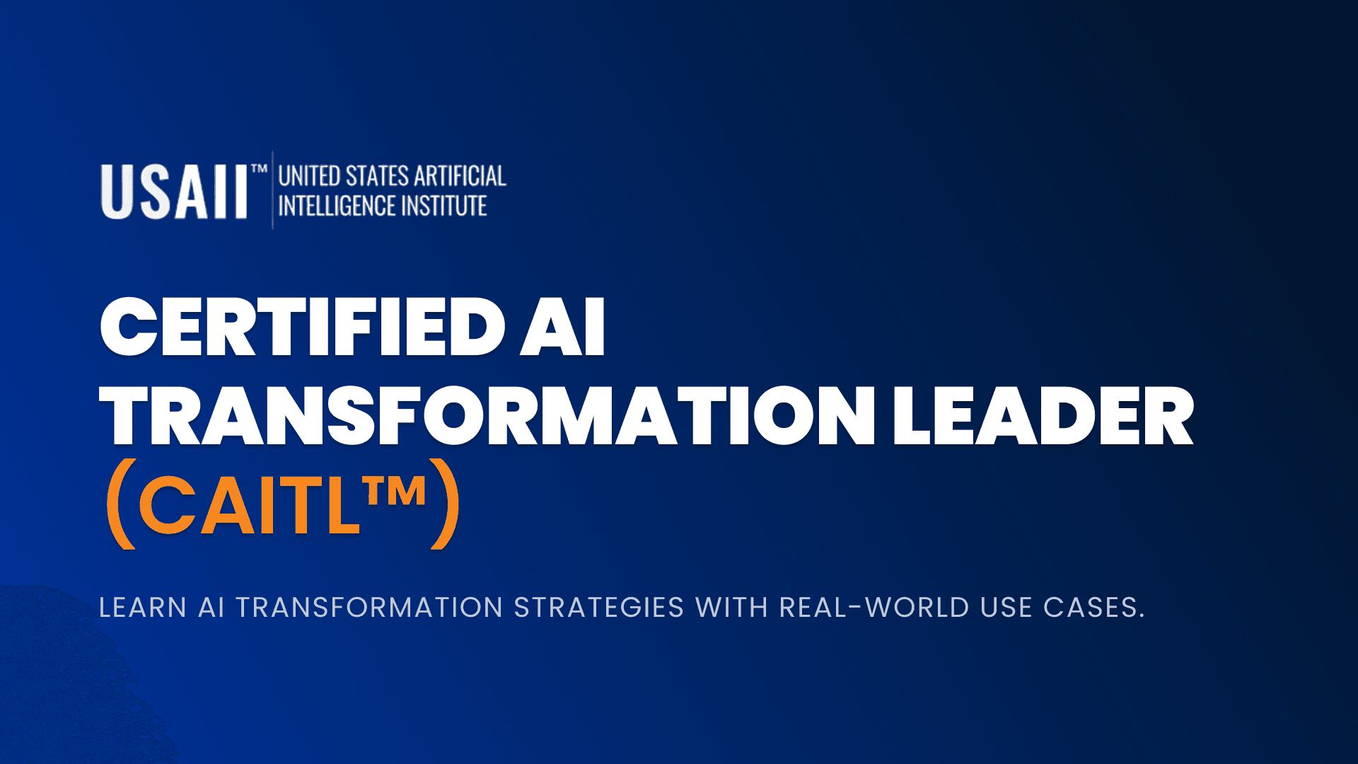 CERTIFIED AI TRANSFORMATION LEADER (CAITL™)