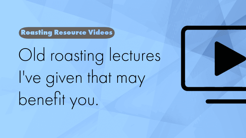 Roasting Resource Videos
