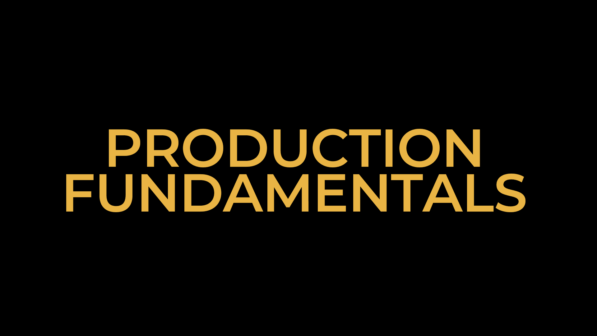 Production Fundamentals