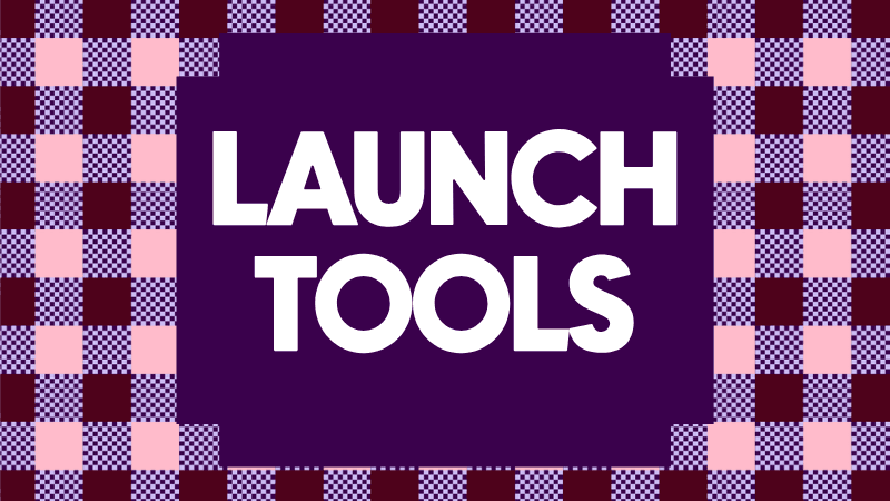 Launch Tools