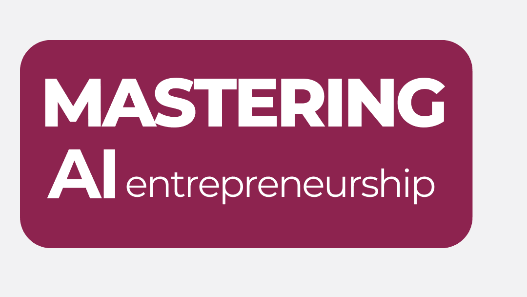 Mastering AI Entrepreneurship