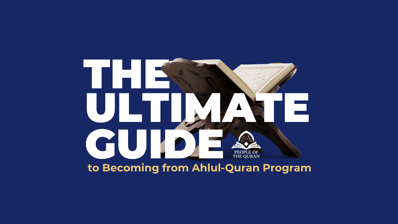 The Ultimate Guide to Becoming from Ahlul-Quran Course