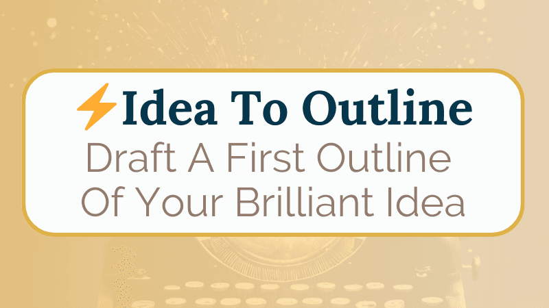 Idea To Outline
