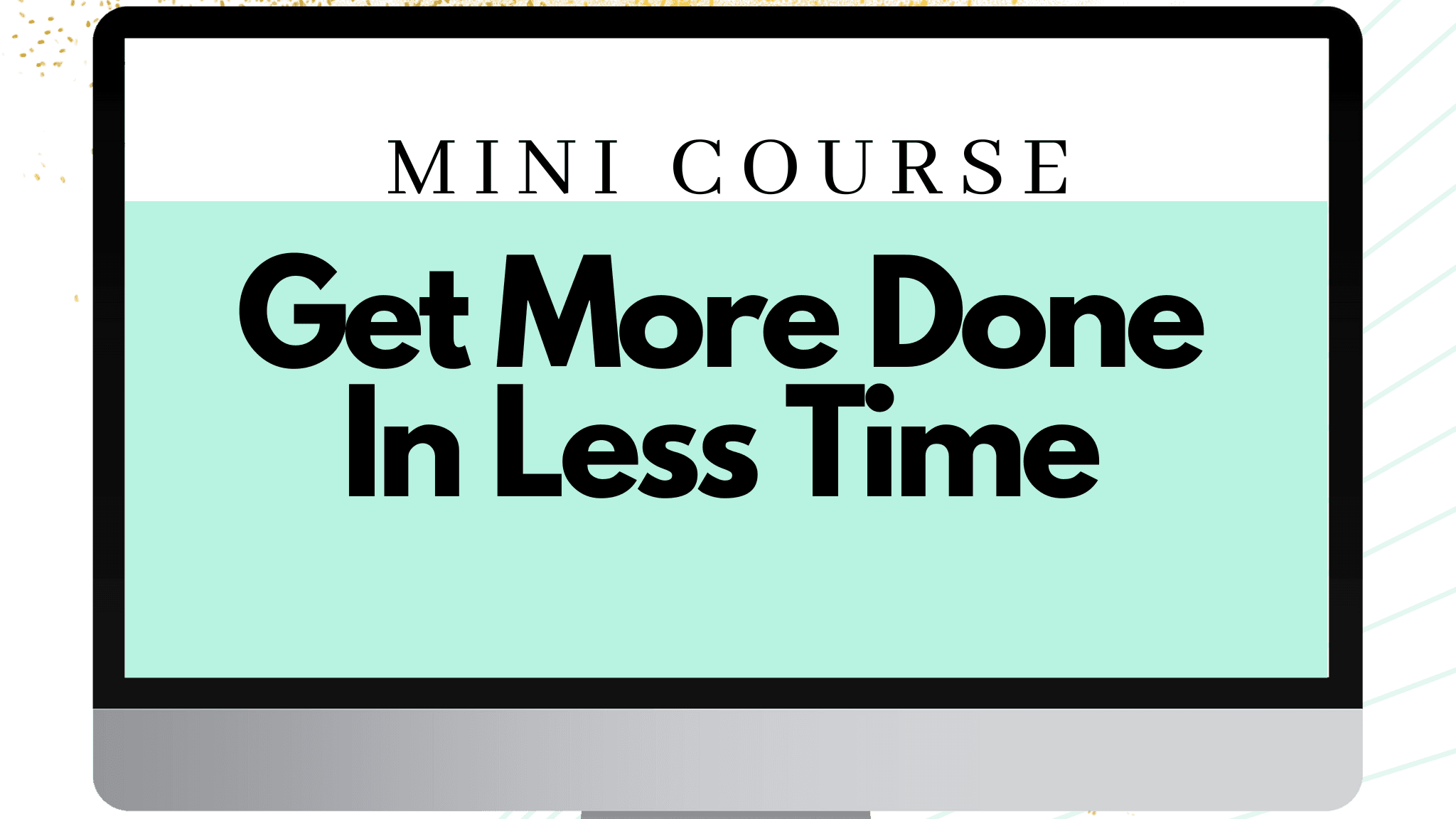 BACKSTAGE: Get More Done In Less Time
