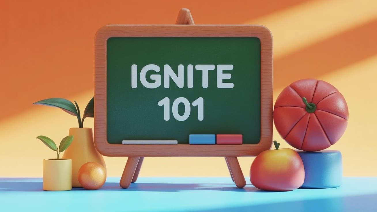 Ignite 101