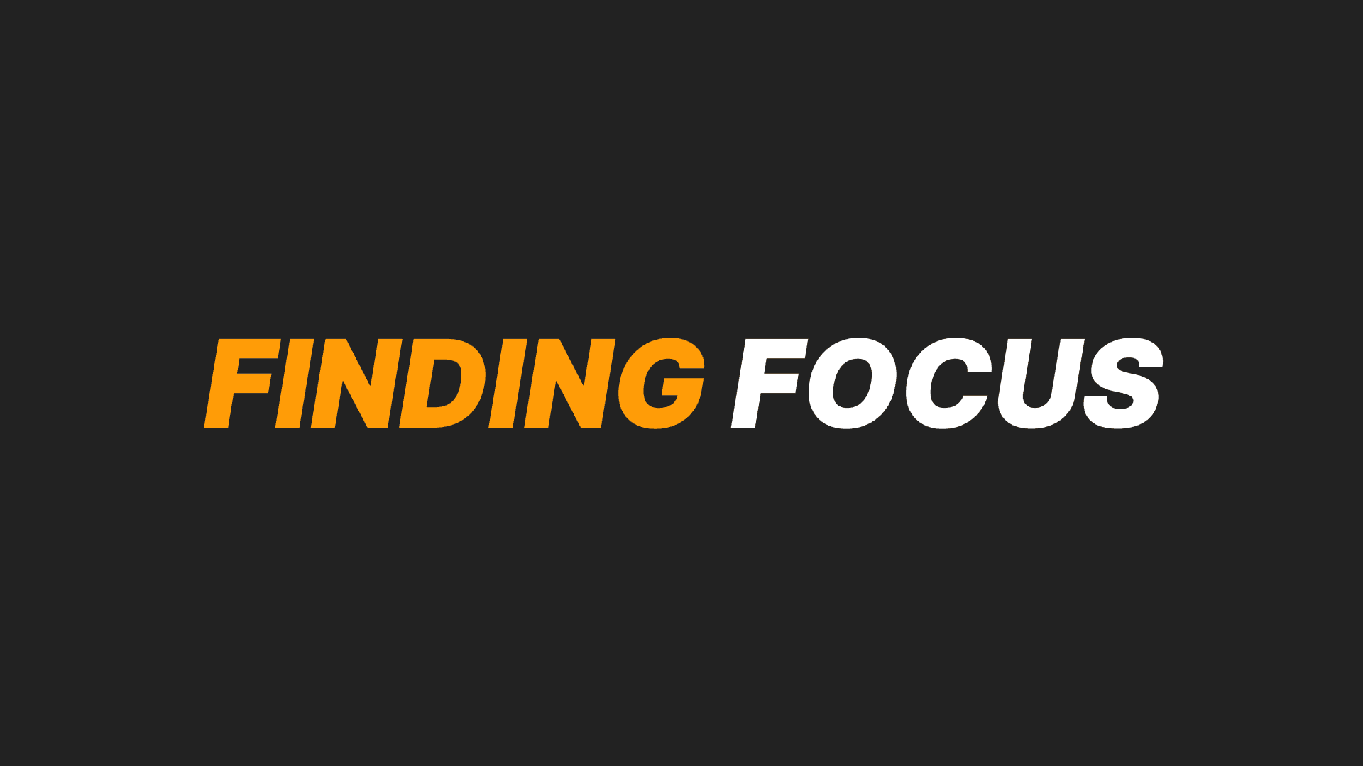 Finding Focus