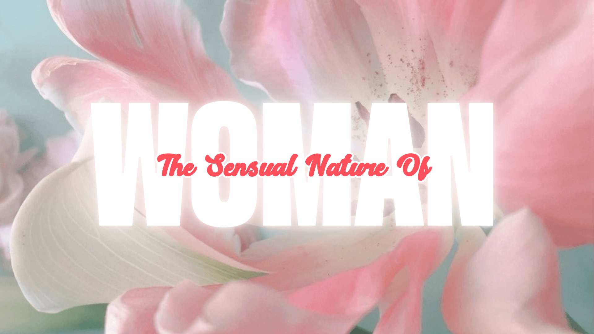 Sensual Nature of Woman 