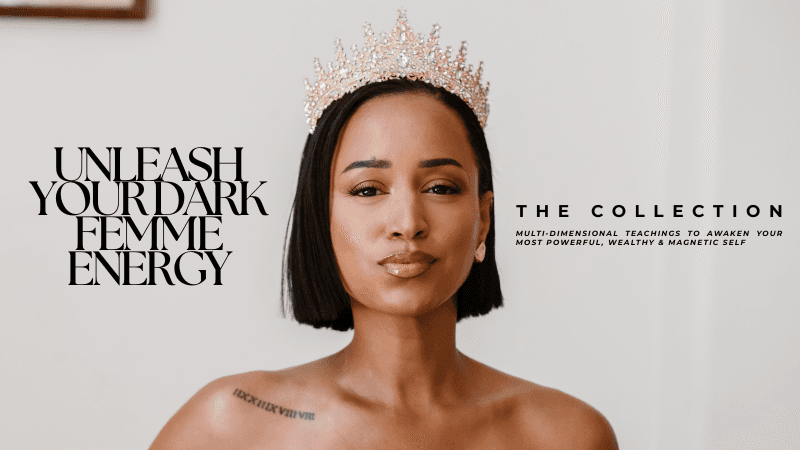 Unleash Your Dark Femme Energy - The Collection
