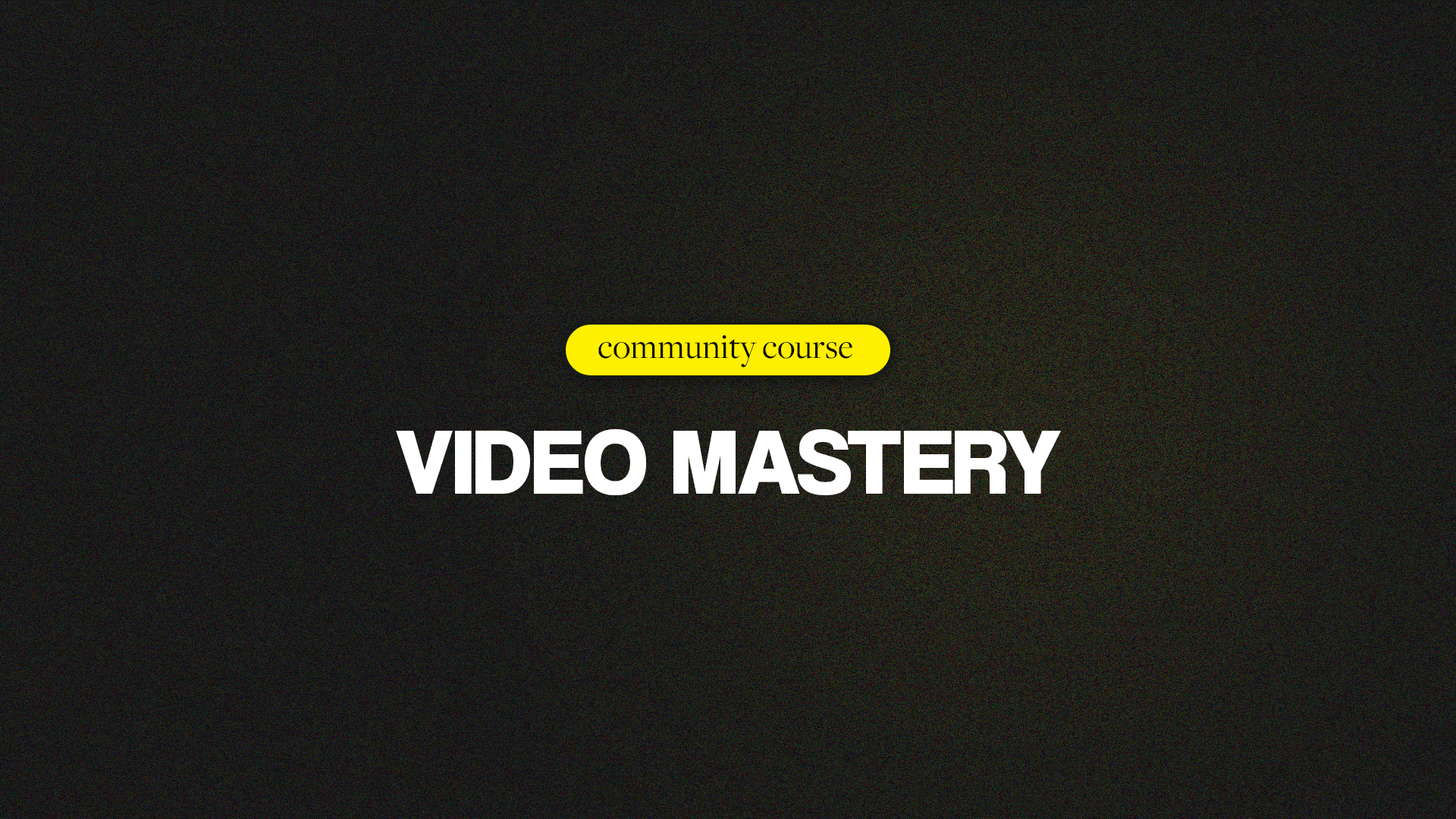 Video Mastery