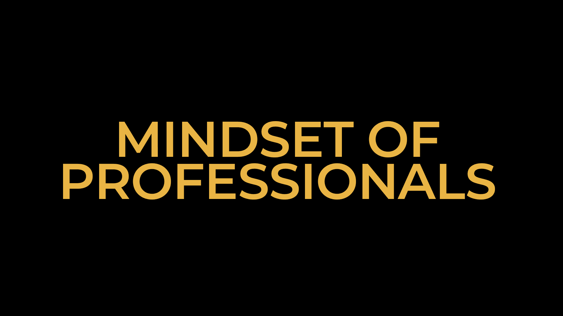 Mindset of Professionals
