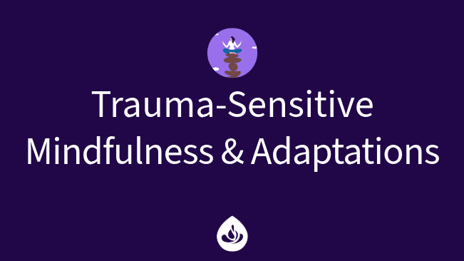 Trauma-Sensitive Mindfulness