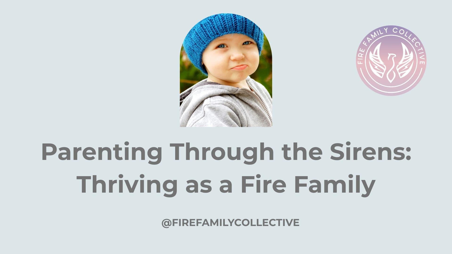 Parenting Through the Sirens: Thriving as a Fire Family
