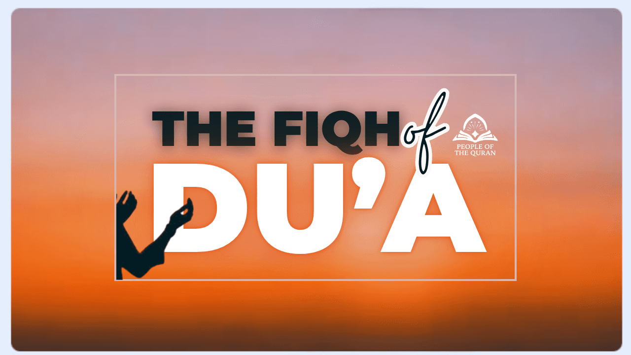 The Fiqh of Du'a Course