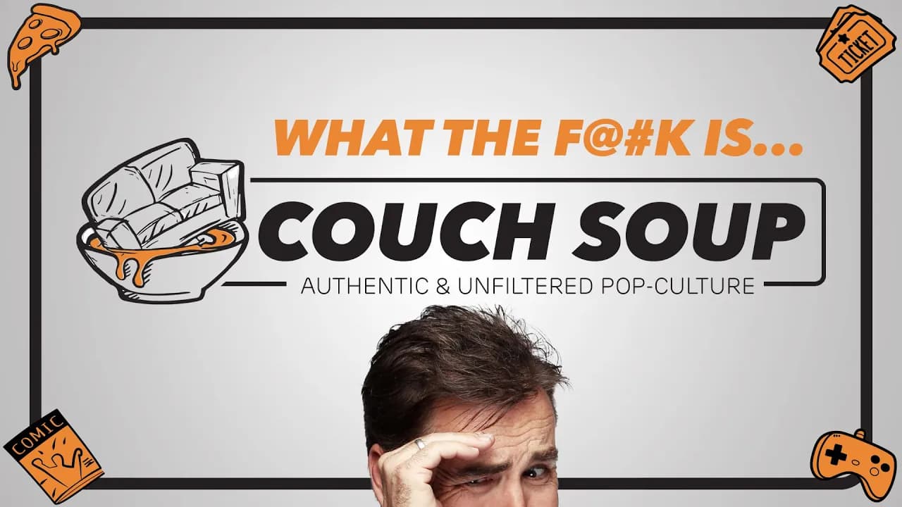 What the f@#k is COUCH SOUP!? thumbnail