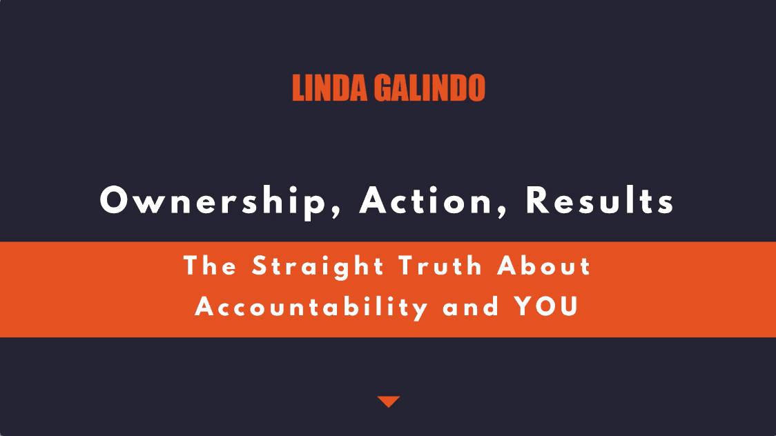 Course: Ownership, Action, Results. The Straight Truth About Accountability and YOU