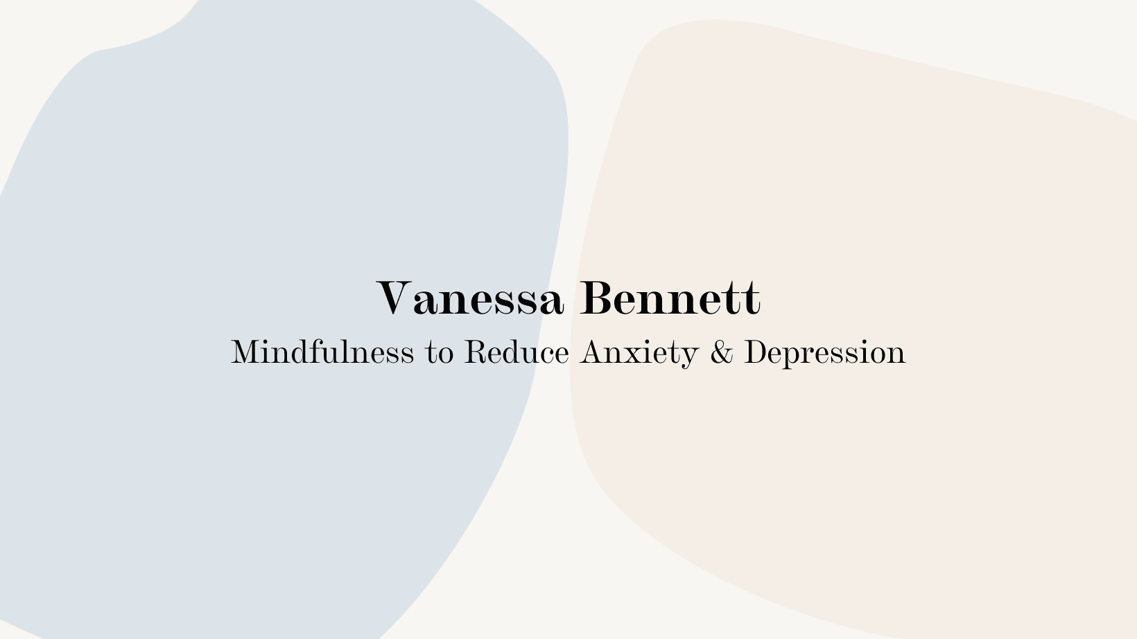 Mindfulness to Reduce Anxiety and Depression Course