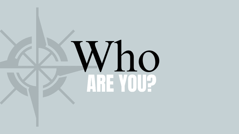 Who Are You?