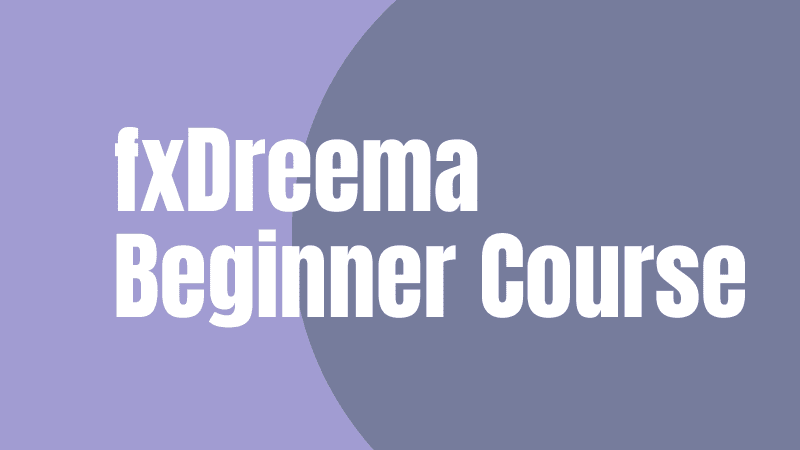 fxDreema Beginner Course