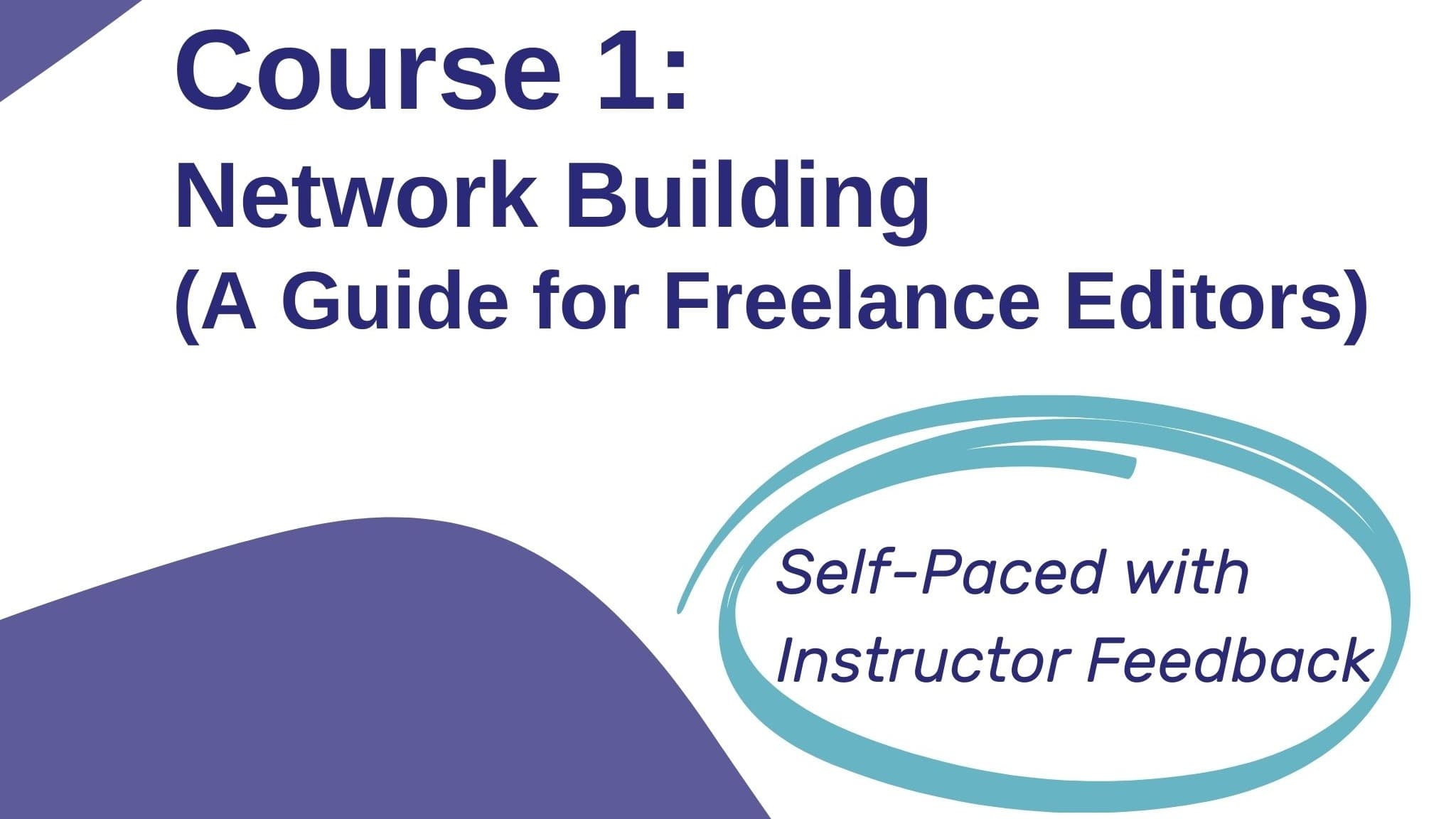 Self-Paced Course 1: Network Building (A Guide for Freelance Editors)