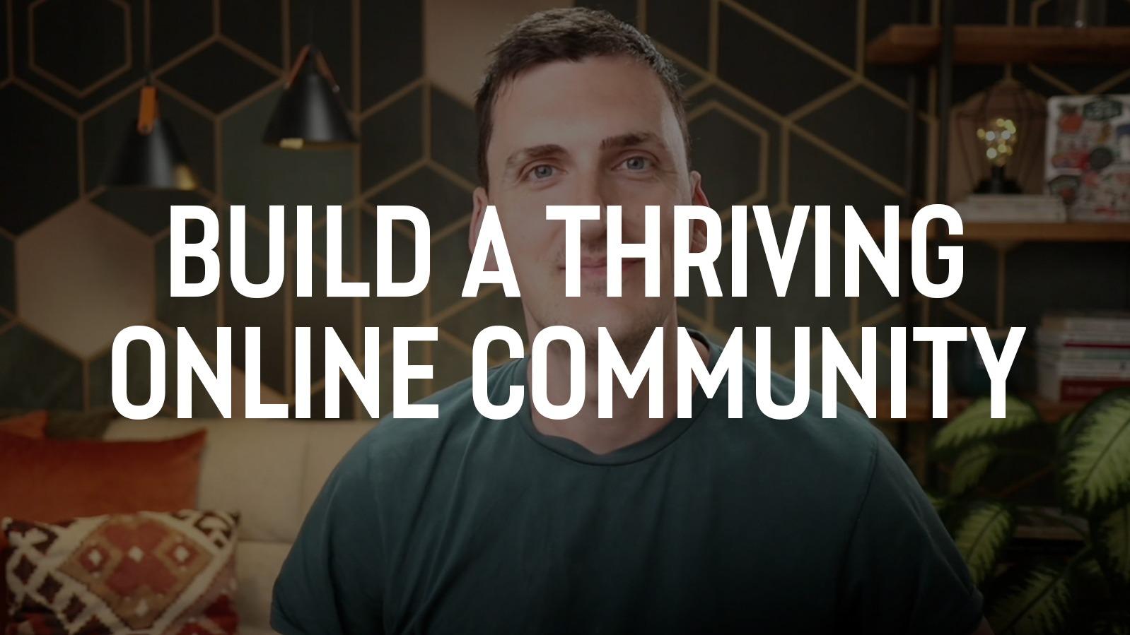 Build a Thriving Online Community