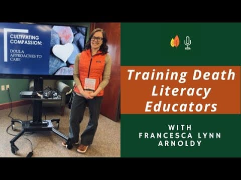 Training Death Literacy Educators with Francesca Lynn Arnoldy thumbnail