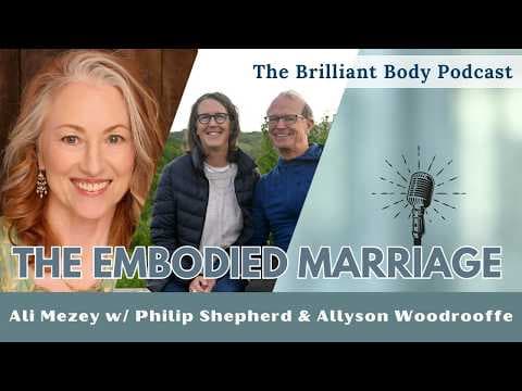 VALENTINE GIFT: The Embodied Marriage with Philip Shepherd & Allyson Woodrooffe thumbnail