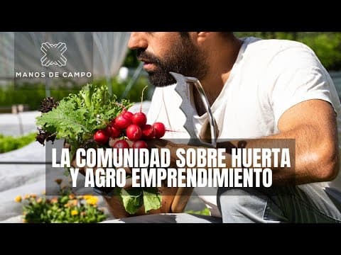 Manos de Campo | Una comunidad para cultivarnos juntos thumbnail