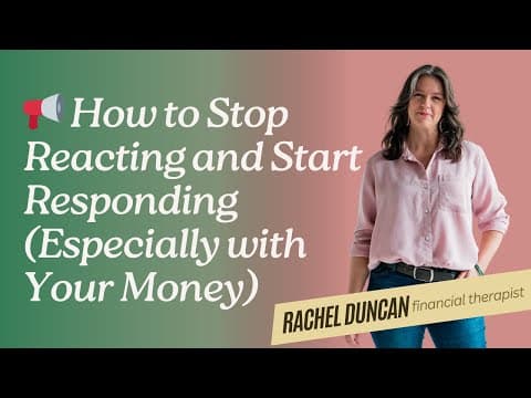 📢 How to Stop Reacting and Start Responding (Especially with Your Money) thumbnail